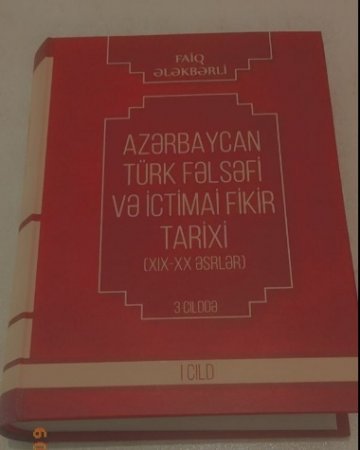 “Azərbaycan türk fəlsəfi və ictimai fikir tarixi (XIX-XX əsr...
