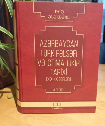 “Azərbaycan Türk fəlsəfi və ictimai fikir tarixi (XIX-XX əsr...