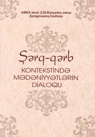 “Şərq-Qərb kontekstində mədəniyyətlərin dialoqu” adlı kitab...
