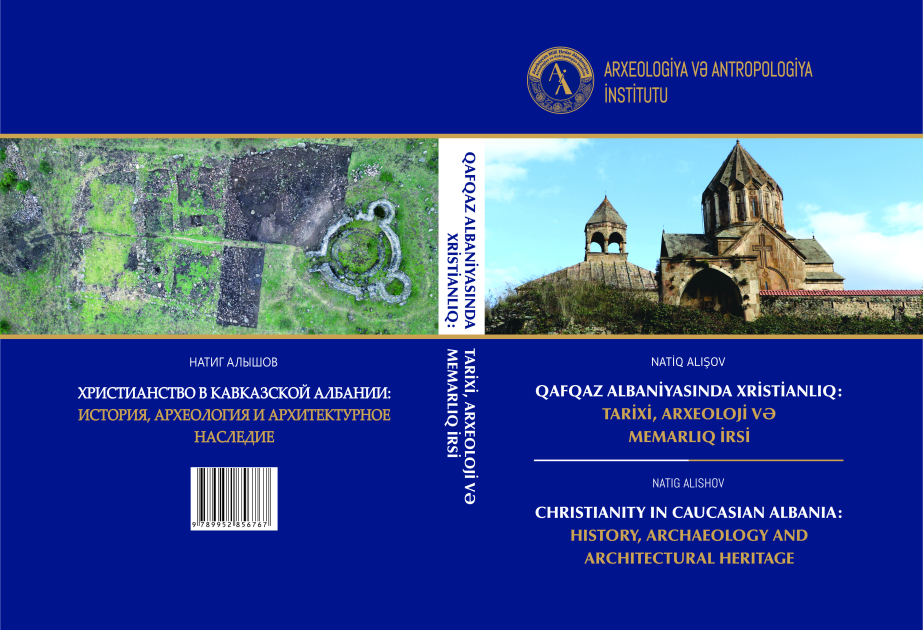 “Qafqaz Albaniyasında xristianlıq: Tarixi, arxeoloji və mema...